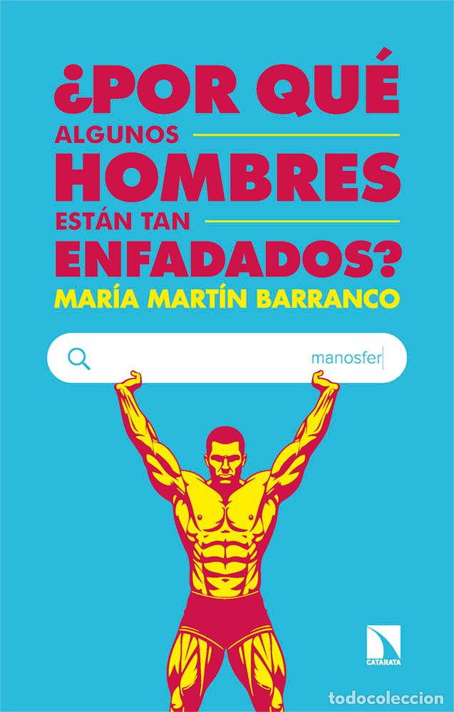 B&uuml;cher: POR QUE ALGUNOS HOMBRES ESTAN TAN ENFADADOS - MARTIN BARRANCO, MARIA