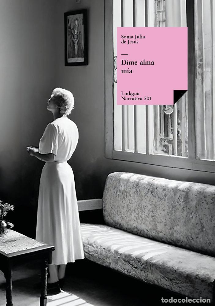 Libri: DIME ALMA M&Iacute;A - SONIA JULIA DE JES&Uacute;S