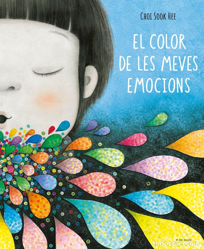 Libri: EL COLOR DE LES MEVES EMOCIONS - CHOI SOOK HEE