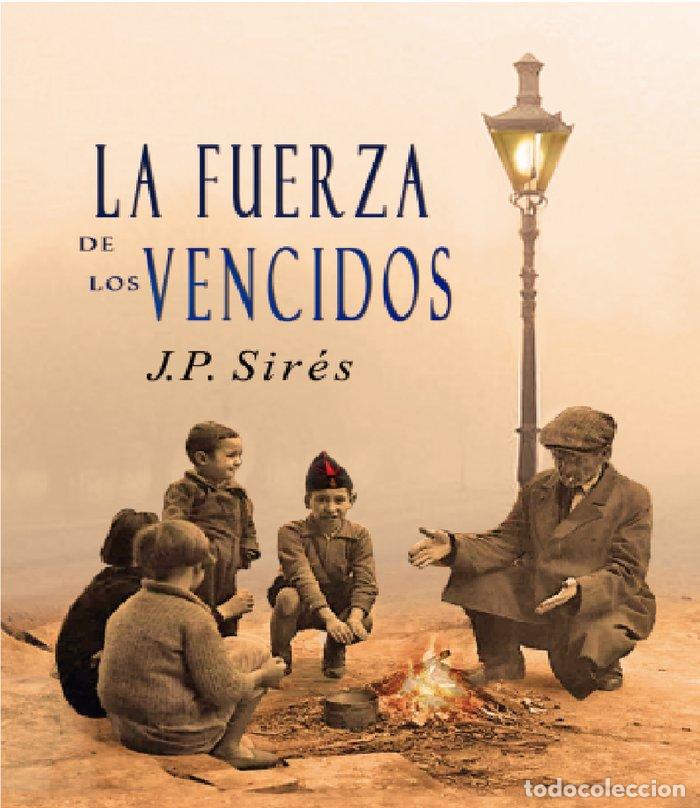 books: LA FUERZA DE LOS VENCIDOS - PALAO SIRES, JUAN