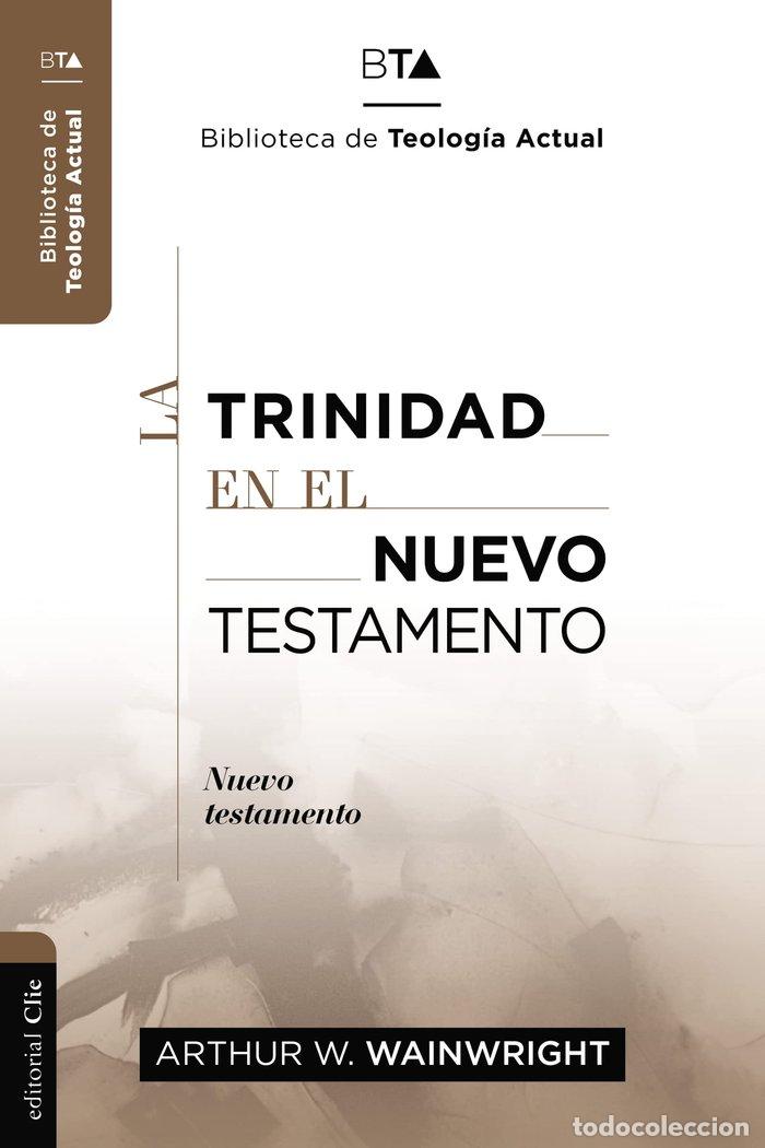 books: LA TRINIDAD EN EL NUEVO TESTAMENTO - WAINWRIGHT, ARTHUR W