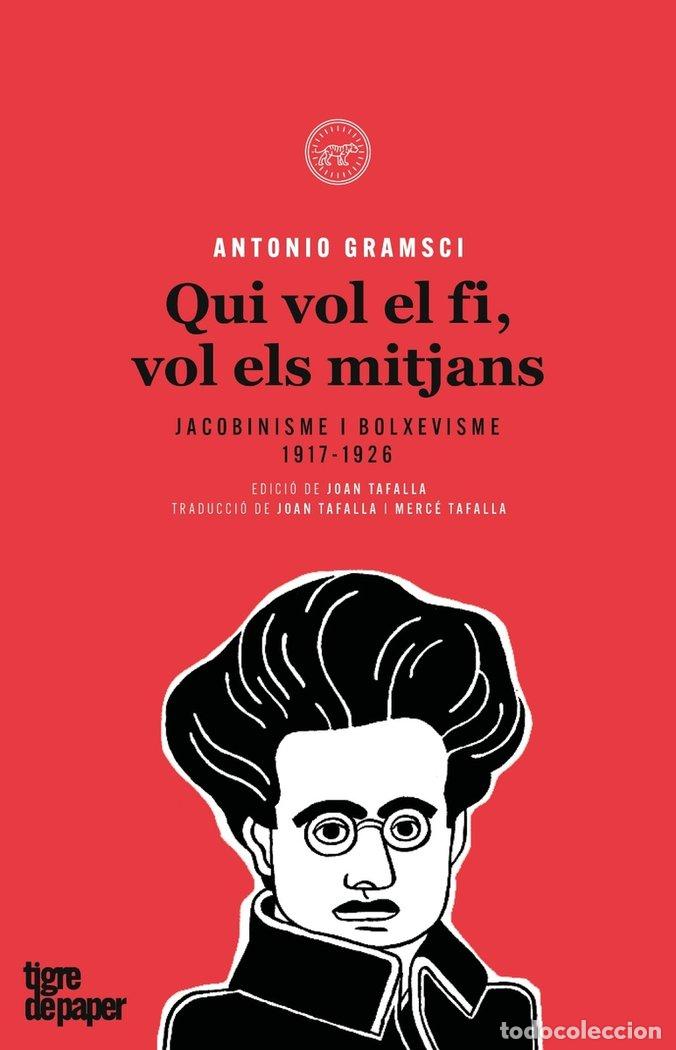 Libros: QUI VOL EL FI VOLS ELS MITJANS - CAT - GRAMSCI, ANTONIO