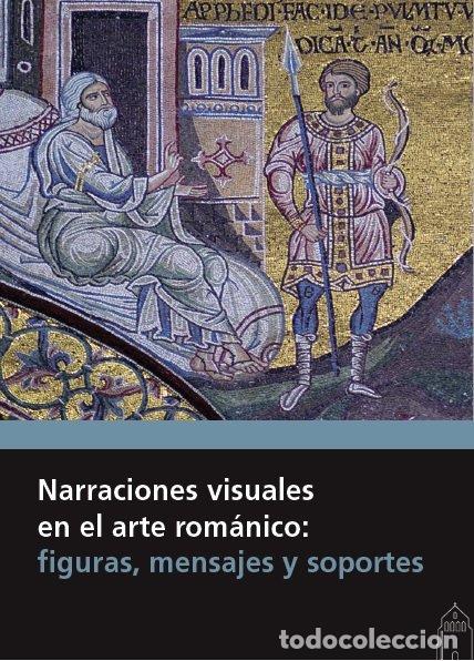Livres: NARRACIONES VISUALES EN EL ARTE ROMANICO: FIGURAS, MENSAJES - AA.VV.