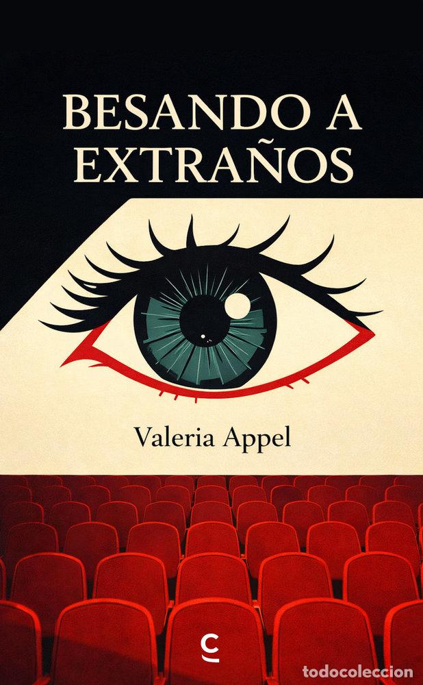 Libros: BESANDO A EXTRA&Ntilde;OS - APPEL, VALERIA