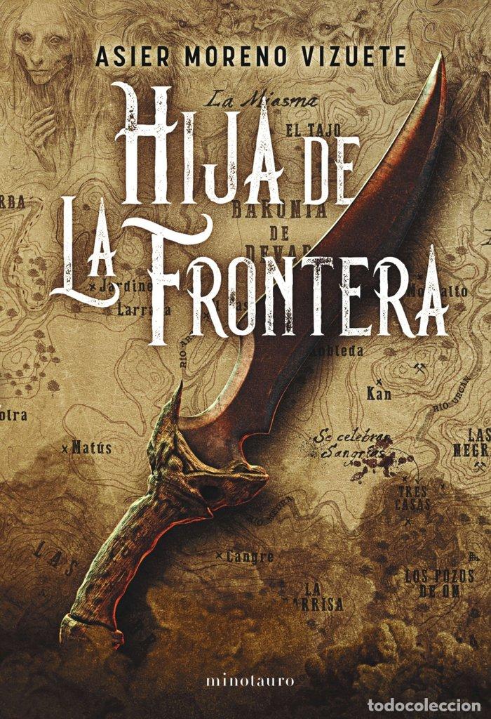 Libros: HIJA DE LA FRONTERA PREMIO MINOTAURO 2023 - ASIER MORENO VIZUETE