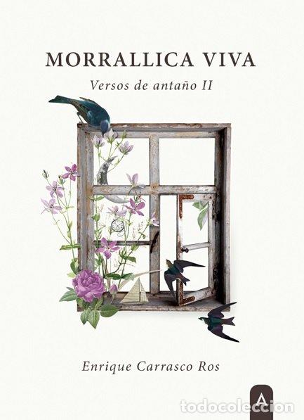 Libros: MORRALLICA VIVA VERSOS DE ANTA&Ntilde;O II - ENRIQUE CARRASCO ROS