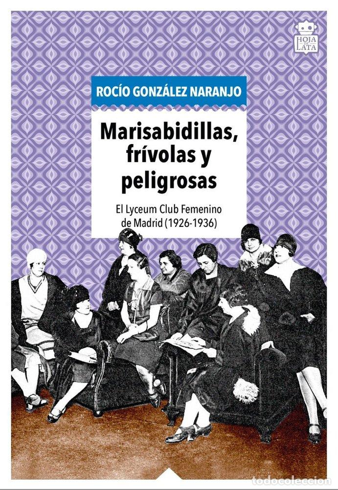 Libros: MARISABIDILLAS,FRIVOLAS Y PELIGROSAS - GONZALEZ NARANJO, ROCIO