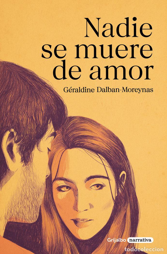 Libros: NADIE SE MUERE DE AMOR - DALBAN-MOREYNAS, GERALDINE