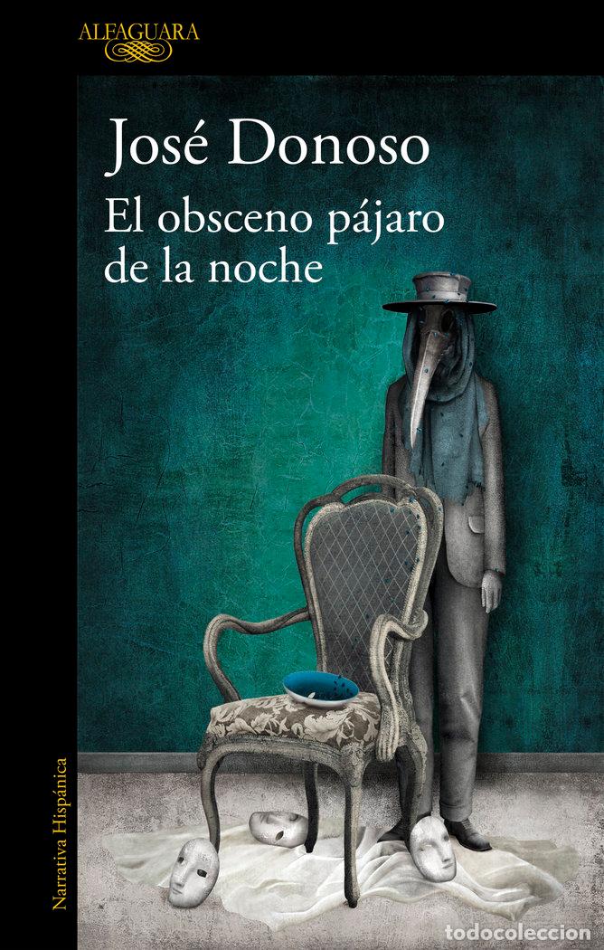 Libros: EL OBSCENO PAJARO DE LA NOCHE - DONOSO, JOSE