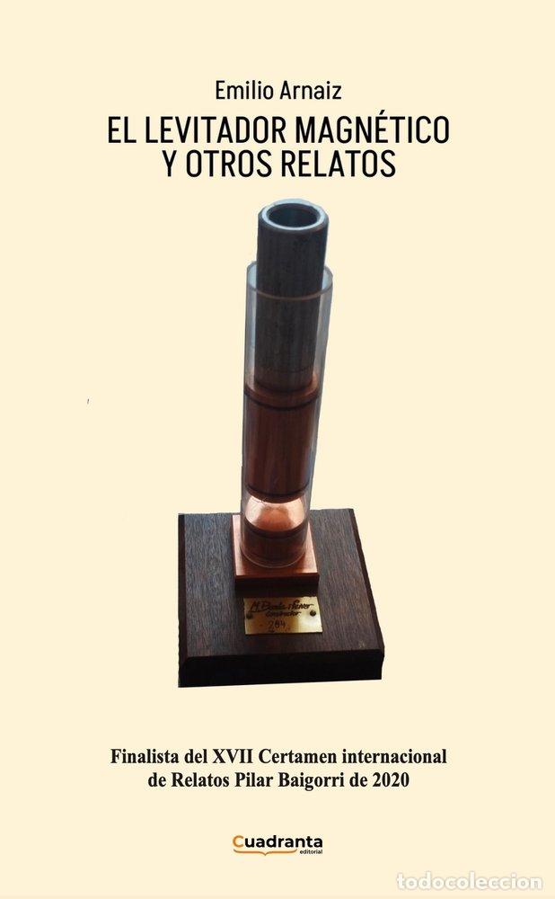 Libros: EL LEVITADOR MAGNETICO Y OTROS RELATOS - ARNAIZ, EMILIO