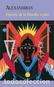 Libros: HISTORIA DE LA FILOSOFIA OCULTA - ALEXANDRIAN, SARANE