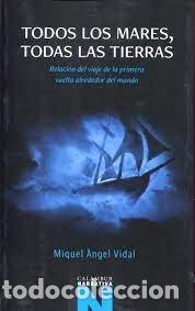 Libros: TODOS LOS MARES TODAS LAS TIERRAS - MIQUEL ANGEL VIDAL