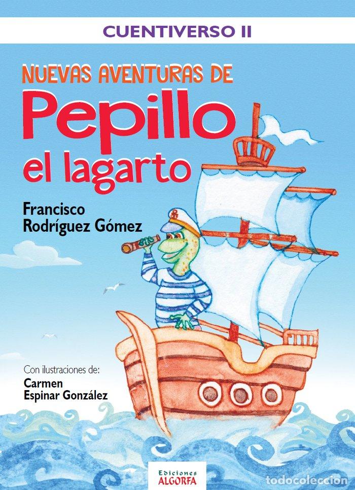Libros: NUEVAS AVENTURAS DE PEPILLO EL LAGARTO CUENTIVERSO II - RODRIGUEZ GOMEZ, FRANCISCO