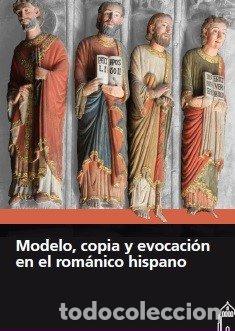 Libros: MODELO, COPIA Y EVOCACION EN EL ROMANICO HISPANO - AA.VV.