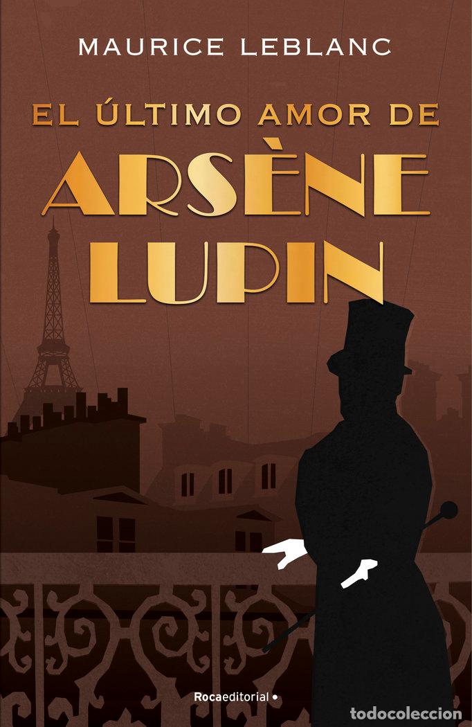 Libros: EL ULTIMO AMOR DE ARSENE LUPIN - LEBLANC, MAURICE