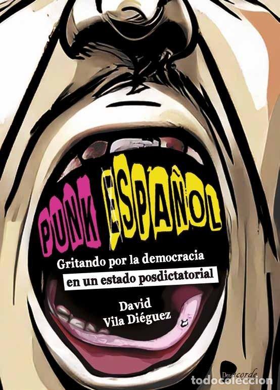 Libros: PUNK ESPA&Ntilde;OL GRITANDO POR LA DEMOCRACIA EN UN ESTADO POSDIC - DAVID VILA DIEGUEZ