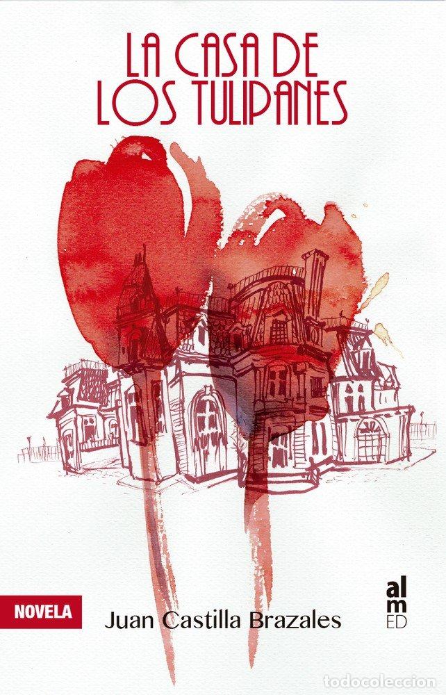 Libros: CASA DE LOS TULIPANES,LA - CASTILLA BRAZALES, JUAN