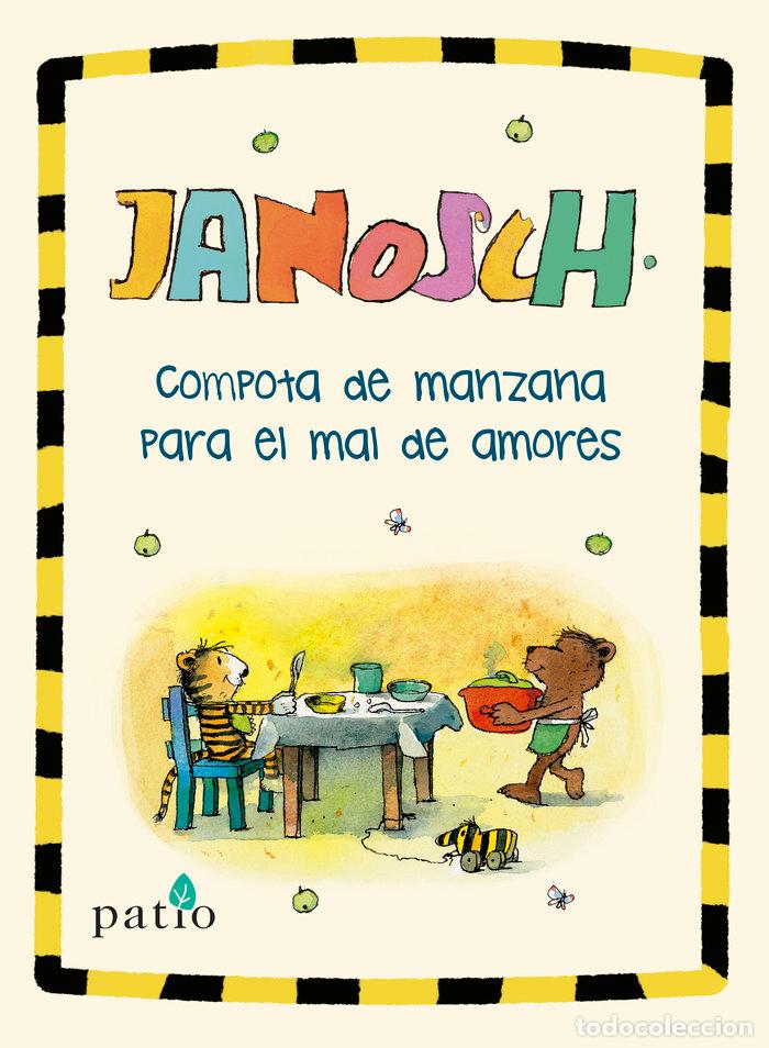 Libros: COMPOTA DE MANZANA PARA EL MAL DE AMORES - JANOSCH