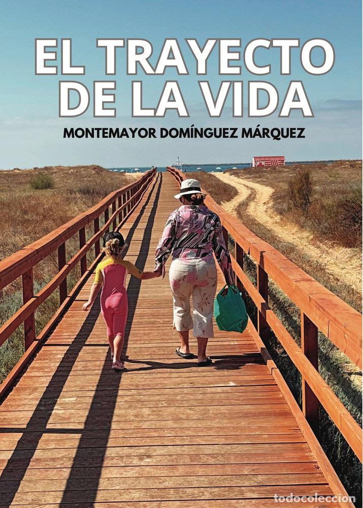 Libros: EL TRAYECTO DE LA VIDA - DOMINGUEZ MARQUEZ, MONTEMAYOR