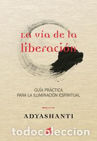 Libros: VIA DE LA LIBERACION,LA - ADYASHANTI