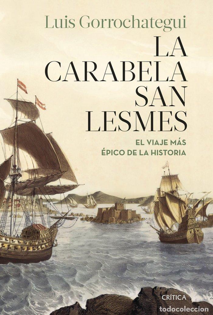 Libros: LA CARABELA SAN LESMES - LUIS GORROCHATEGUI