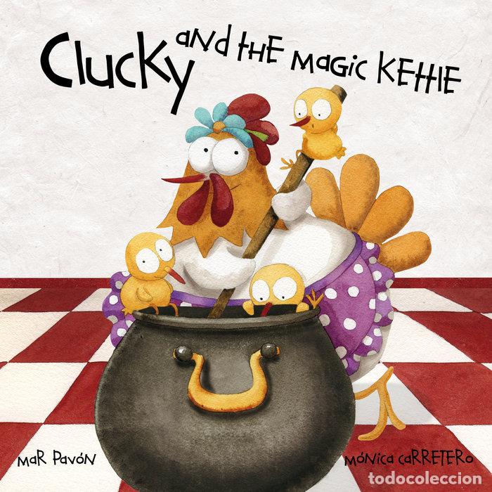 Libros: CLUCKY AND THE MAGIC KETTLE - PAVON, MAR