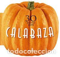 Libros: 30 RECETAS CON CALABAZA - AA.VV