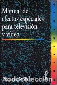Libros: MANUAL EFECTOS ESPECIALES TELEVISION Y VIDEO - WILKIE BERNARD