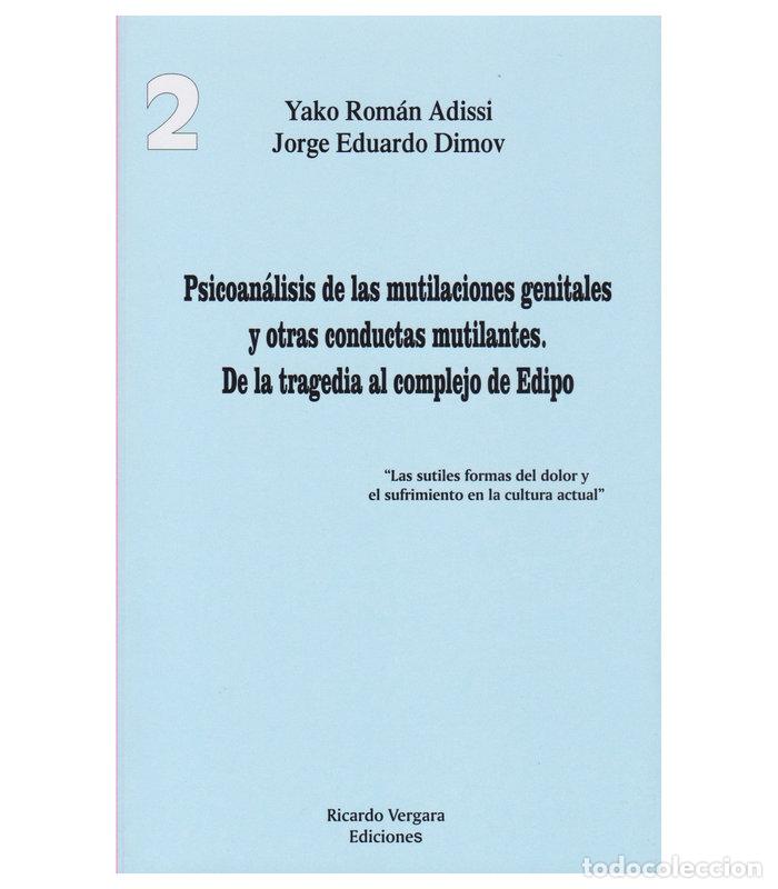 B&uuml;cher: PSICOANALISIS DE LAS MUTILACIONES GENITALES Y OTRAS CONDUCT - YAKO ROMAN ADISSI