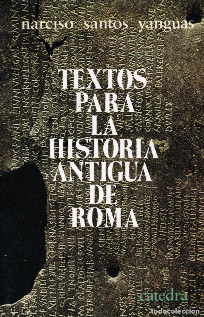 Libros: TEXTOS PARA LA HISTORIA ANTIGUA DE ROMA - SANTOS YANGUAS, NARCISO