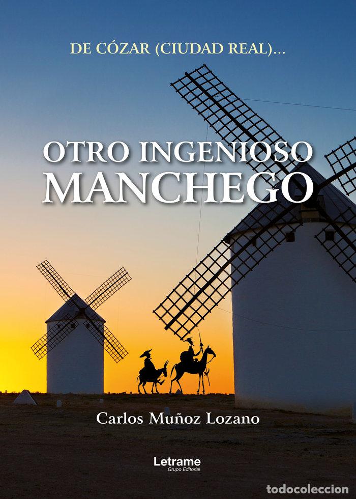 Libros: OTRO INGENIOSO MANCHEGO - MU&Ntilde;OZ LOZANO, CARLOS