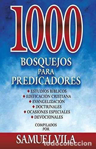 Libros: 1000 BOSQUEJOS PARA PREDICADORES - VILA VENTURA, SAMUEL