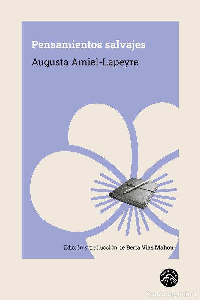 Libros: PENSAMIENTOS SALVAJES - AMIEL-LAPEYRE, AUGUSTA