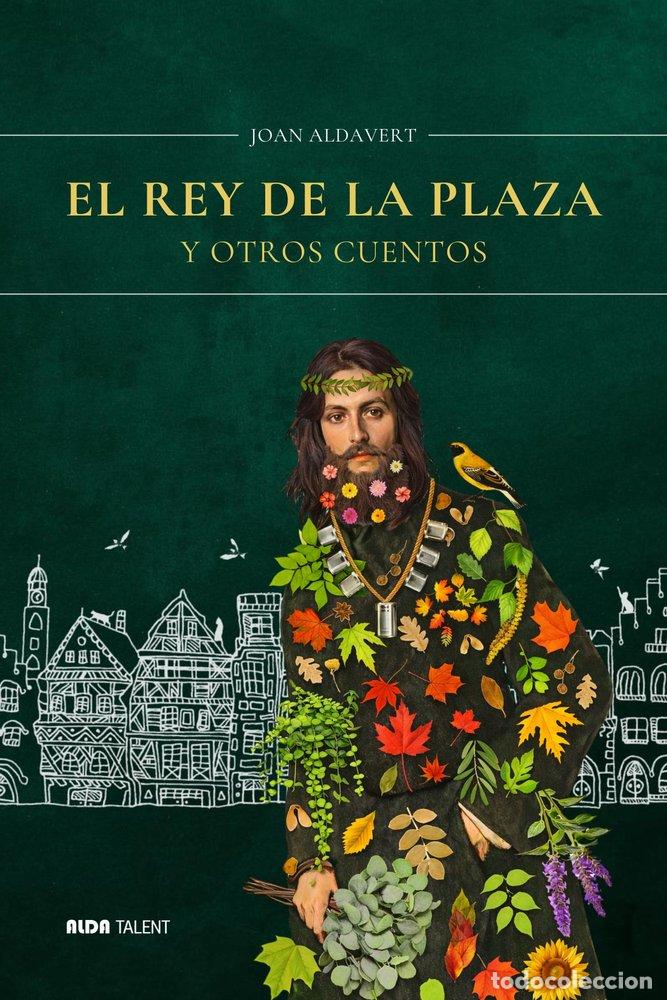 Libros: EL REY DE LA PLAZA Y OTROS CUENTOS - ALDAVERT, JOAN