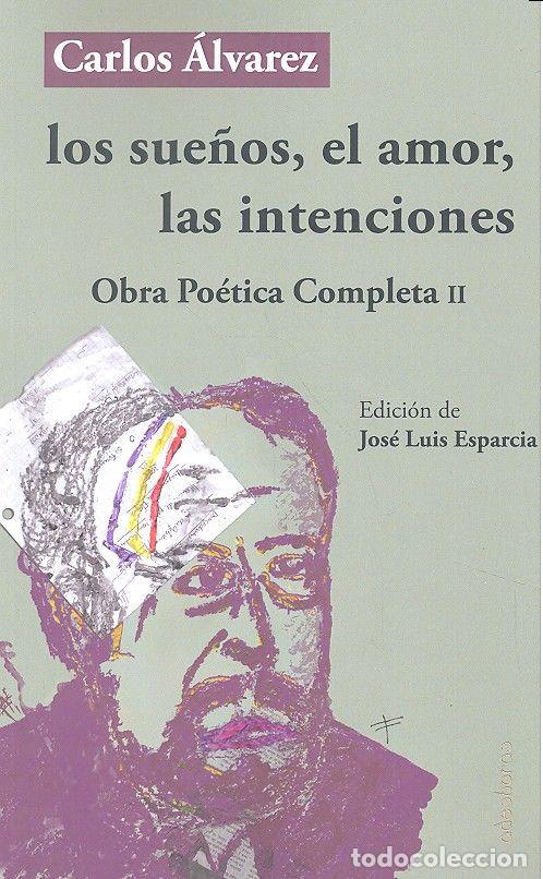 B&uuml;cher: SUE&Ntilde;OS EL AMOR LAS INTENCIONES OBRA COMPLETA II - ALVAREZ CRUZ, CARLOS