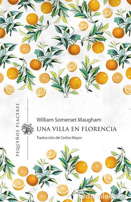 Libri: UNA VILLA EN FLORENCIA - MAUGHAM, WILLIAM SOMERSET
