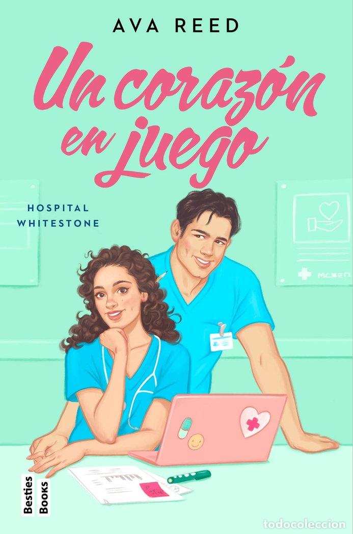 Libros: UN CORAZON EN JUEGO SERIE HOSPITAL WHITESTONE 2 - AVA REED
