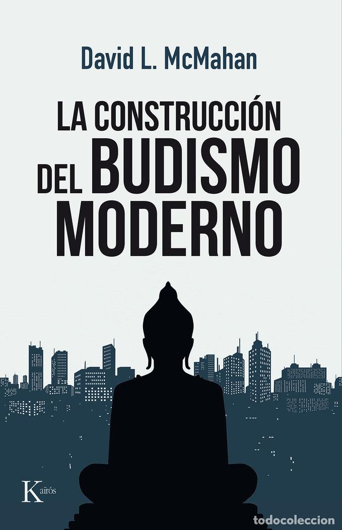 Libros: CONSTRUCCION DEL BUDISMO MODERNO,LA - MCMAHAN, DAVID L