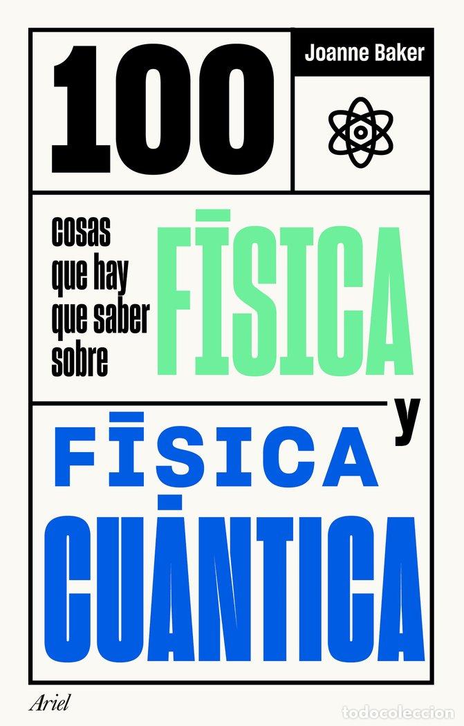 Libros: 100 COSAS QUE HAY QUE SABER SOBRE FISICA Y FISICA CUANTICA - JOANNE BAKER