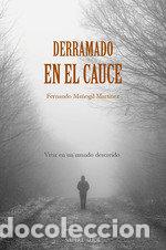 Libros: DERRAMADO EN EL CAUCE - MA&Ntilde;OGIL MARTINEZ, FERNANDO