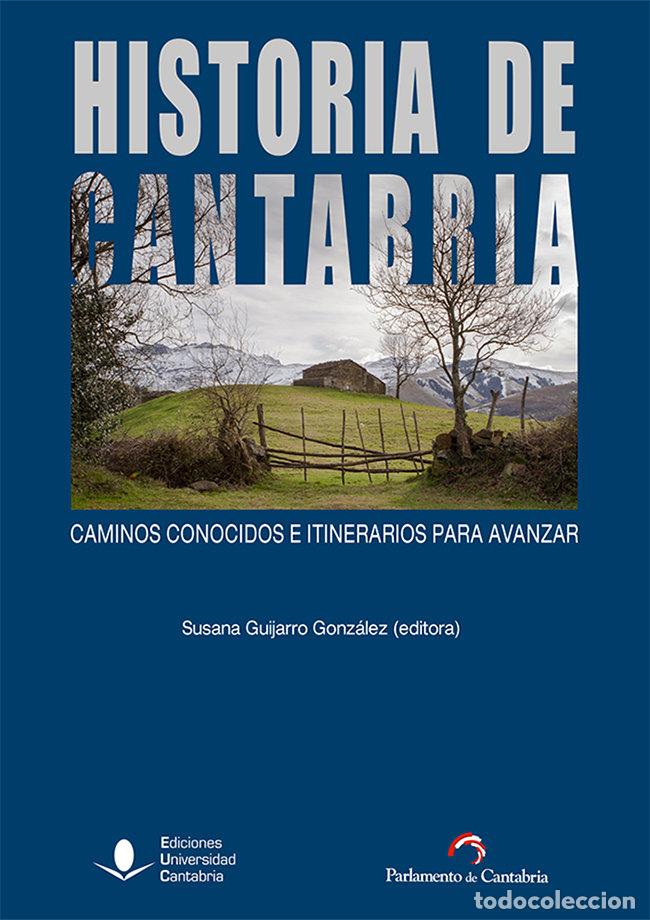 Livres: HISTORIA DE CANTABRIA CAMINOS CONOCIDOS E ITINERARIOS PARA - ESTRADA SANCHEZ, MANUEL