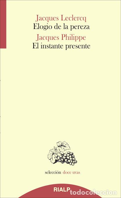 Livres: ELOGIO DE LA PEREZA / EL INSTANTE PRESENTE - LECLERCQ, JACQUES