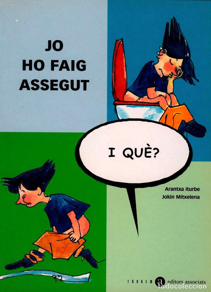 Livros: JO HO FAIG ASSEGUT, I QUE? - ITURBE, ARANTXA
