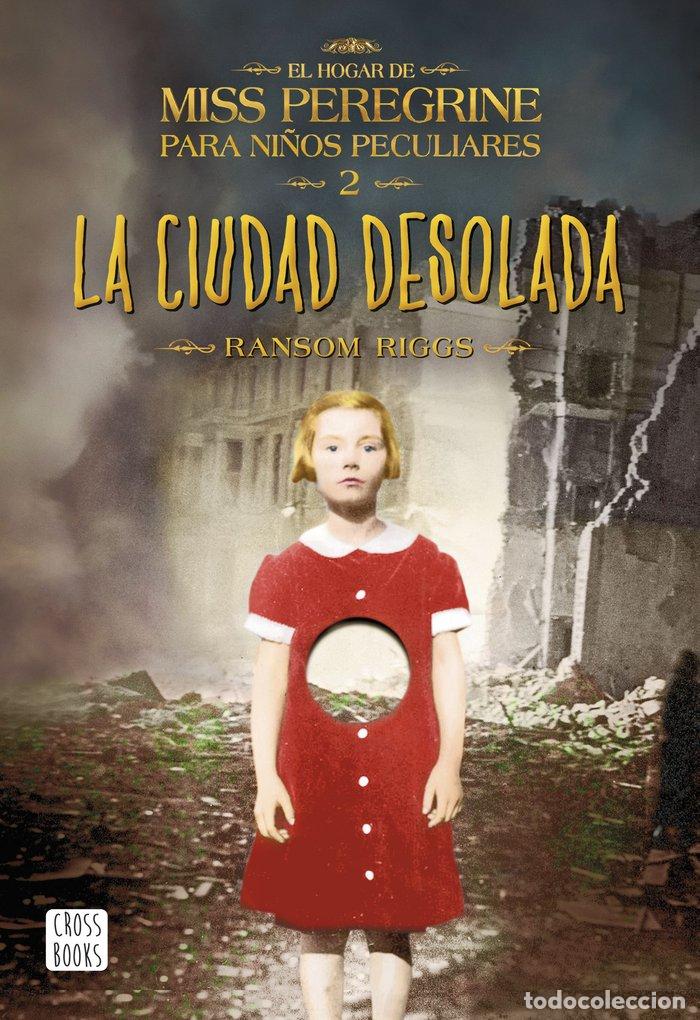 Libri: HOGAR DE MISS PEREGRINE 2 LA CIUDAD DESOLADA - RIGGS, RANSOM