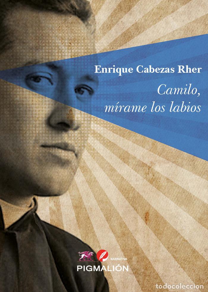 Libri: CAMILO MIRAME LOS LABIOS - CABEZAS RHER, ENRIQUE