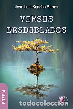 Libros: VERSOS DESDOBLADOS - SANCHO BARROS, JOSE LUIS