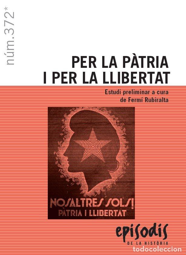 Libros: PER LA PATRIA I PER LA LLIBERTAT - RUBIRALTA I CASAS, FERMI