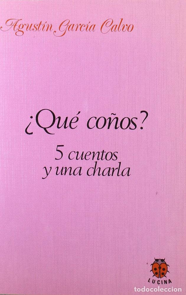 Libros: QUE CO&Ntilde;OS 5 CUENTOS Y UNA CHARLA - GARCIA CALVO, AGUSTIN