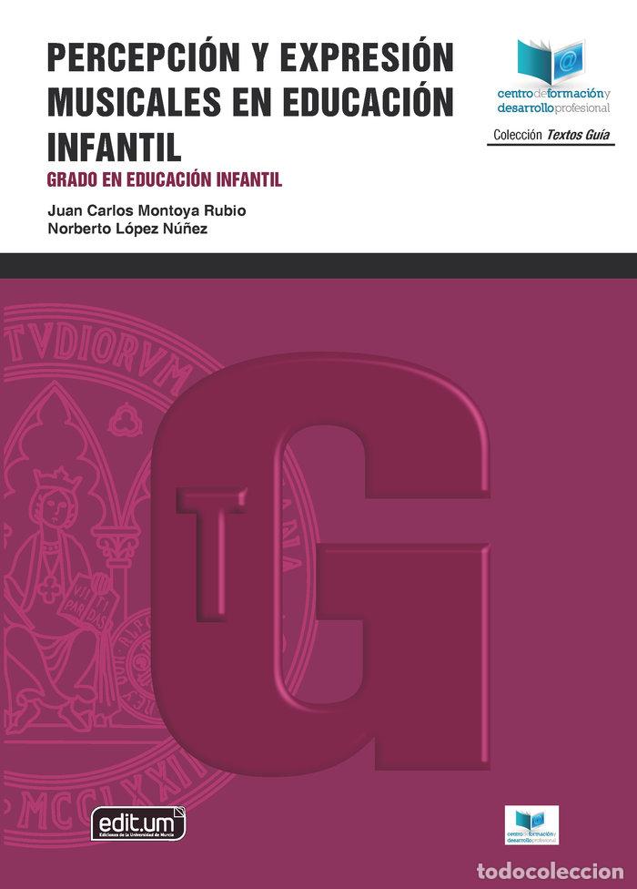 Libros: PERCEPCION Y EXPRESION MUSICALES EN EDUCACION INFANTIL. GRAD - MONTOYA RUBIO, JUAN CARLOS