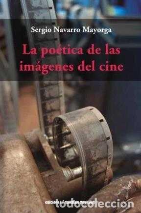 Libros: POETICA DE LAS IMAGENES DEL CINE,LA - SERGIO NAVARRO MAYORGA